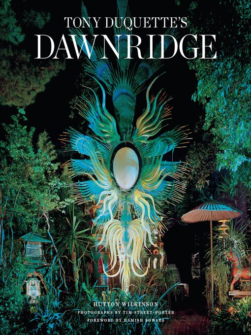 Title details for Tony Duquette's Dawnridge by Hutton Wilkinson - Available